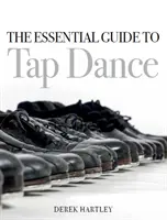 Základní průvodce stepem - The Essential Guide to Tap Dance