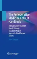 Příručka pro konzultace v perioperační medicíně - The Perioperative Medicine Consult Handbook