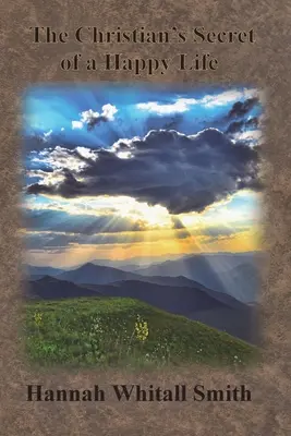 Tajemství šťastného života křesťana - The Christian's Secret of a Happy Life