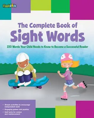 The Complete Book of Sight Words (Úplná kniha slovíček): Knížka: 220 slov, která vaše dítě potřebuje znát, aby se stalo úspěšným čtenářem - The Complete Book of Sight Words: 220 Words Your Child Needs to Know to Become a Successful Reader