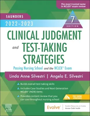 Saunders 2022-2023 Clinical Judgment and Test-Taking Strategies (Klinický úsudek a strategie pro skládání zkoušek): Úspěšné absolvování ošetřovatelské školy a zkoušky Nclex(r) - Saunders 2022-2023 Clinical Judgment and Test-Taking Strategies: Passing Nursing School and the Nclex(r) Exam