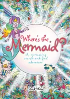 Kde je mořská panna - Úžasné dobrodružství s hledáním a nalezením mořské panny - Where's the Mermaid - A Mermazing Search-and-Find Adventure