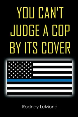 Nemůžeš soudit policistu podle obalu - You Can't Judge A Cop by Its Cover