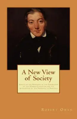 Nový pohled na společnost: Nový pohled na výchovu: Eseje o principu utváření lidského charakteru a aplikaci tohoto principu v praxi - A New View of Society: Essays on the Principle of the Formation of the Human Character, and the Application of the Principle to Practice