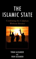 Islámský stát: Boj proti chalífátu bez hranic - The Islamic State: Combating The Caliphate Without Borders