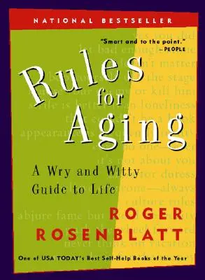 Pravidla stárnutí: Vtipný průvodce životem: Křiklavý a vtipný průvodce životem - Rules for Aging: A Wry and Witty Guide to Life