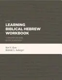 Učíme se biblickou hebrejštinu: Cvičebnice: Učebnice hebrejské literatury: Přehledná čítanka s cvičeními - Learning Biblical Hebrew Workbook: A Graded Reader with Exercises