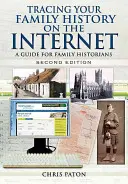 Sledování rodinné historie na internetu: Průvodce pro rodinné historiky - Tracing Your Family History on the Internet: A Guide for Family Historians