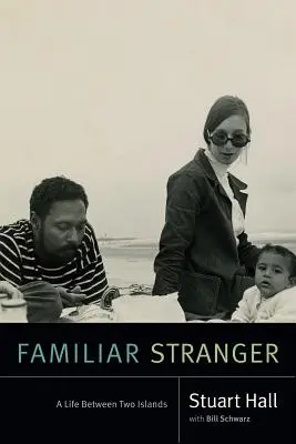 Familiar Stranger: Život mezi dvěma ostrovy - Familiar Stranger: A Life Between Two Islands