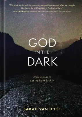Bůh ve tmě: 31 pobožností, které vám vrátí světlo do života - God in the Dark: 31 Devotions to Let the Light Back in