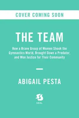 Dívky: Americké městečko, dravý doktor a nevyřčený příběh gymnastek, které ho srazily na kolena - The Girls: An All-American Town, a Predatory Doctor, and the Untold Story of the Gymnasts Who Brought Him Down