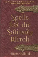 Kouzla pro osamělé čarodějky - Spells for the Solitary Witch