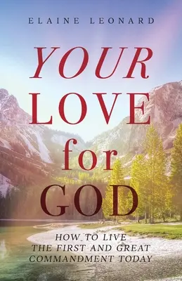 Vaše láska k Bohu: Jak žít první a velké přikázání dnes? - Your Love for God: How to Live the First and Great Commandment Today