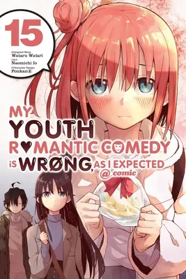 Romantická komedie mého mládí je špatná, jak jsem očekával @ Comic, Vol. 15 (Manga) - My Youth Romantic Comedy Is Wrong, as I Expected @ Comic, Vol. 15 (Manga)