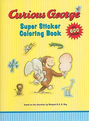 Zvědavý George Super samolepková omalovánka [se samolepkami] - Curious George Super Sticker Coloring Book [With Stickers]