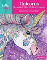 Hello Angel Jednorožci, mořské panny a další bájná stvoření Sbírka omalovánek - Hello Angel Unicorns, Mermaids & Other Mythical Creatures Coloring Collection