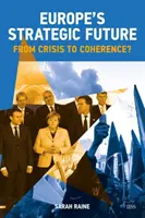 Strategická budoucnost Evropy: Od krize k soudržnosti? - Europe's Strategic Future: From Crisis to Coherence?
