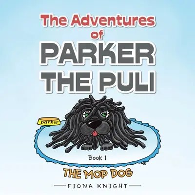 Dobrodružství Parkera Puli: Pes mopík - The Adventures of Parker the Puli: The Mop Dog