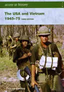 Access to History: USA a Vietnam 1945-75, 3. vydání - Access to History: The USA and Vietnam 1945-75 3rd Edition