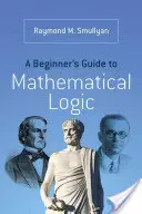 Průvodce matematickou logikou pro začátečníky - A Beginner's Guide to Mathematical Logic