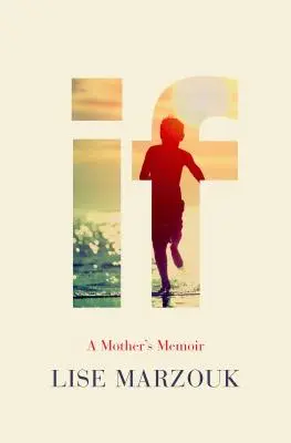 Kdyby: Vzpomínky matky - If: A Mother's Memoir