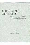 Lidé Platónovi - Prosopografie Platóna a dalších sokratiků - People of Plato - A Prosopography of Plato and Other Socratics