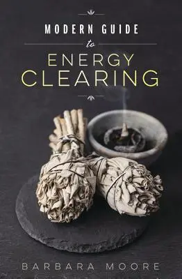 Moderní průvodce energetickým čištěním - Modern Guide to Energy Clearing