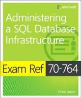 Zkouška Ref 70-764 Správa infrastruktury databází SQL - Exam Ref 70-764 Administering a SQL Database Infrastructure