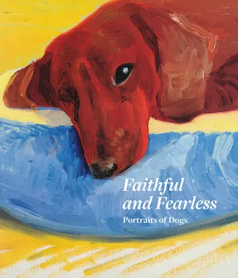 Věrní a neohrožení: Portréty psů - Faithful and Fearless: Portraits of Dogs