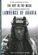 Chlapec v masce: Skrytý svět Lawrence z Arábie - The Boy in the Mask: The Hidden World of Lawrence of Arabia