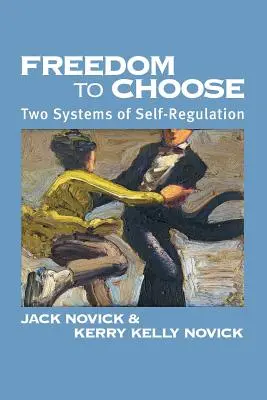 Svoboda volby: Dva systémy seberegulace - Freedom to Chose: Two Systems of Self Regulation