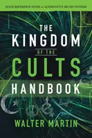 Příručka o království kultů: Rychlý průvodce alternativními systémy víry - The Kingdom of the Cults Handbook: Quick Reference Guide to Alternative Belief Systems