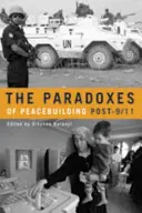 Paradoxy budování míru po 11. září 2001 - The Paradoxes of Peacebuilding Post-9/11