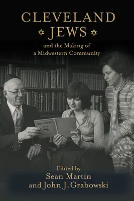Clevelandští Židé a utváření středozápadní komunity - Cleveland Jews and the Making of a Midwestern Community