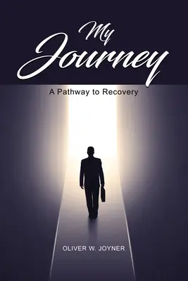 Moje cesta: Cesta k zotavení - My Journey: A Pathway to Recovery