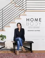 Domácí člověk: Průvodce vytvářením prostorů, které nikdy nebudete chtít opustit - Homebody: A Guide to Creating Spaces You Never Want to Leave