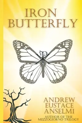 Železný motýl: Mezzogiornova trilogie - Iron Butterfly: The Mezzogiorno Trilogy