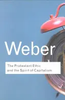 Protestantská etika a duch kapitalismu - The Protestant Ethic and the Spirit of Capitalism