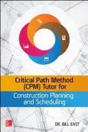 Učebnice metody kritické cesty (Cpm) pro plánování a rozvrhování výstavby - Critical Path Method (Cpm) Tutor for Construction Planning and Scheduling