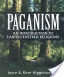 Pohanství: Úvod do náboženství zaměřených na Zemi - Paganism: An Introduction to Earth-Centered Religions