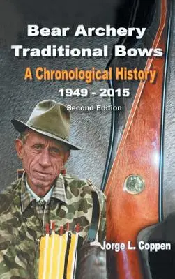 Medvědí lukostřelba Tradiční luky: Chronologická historie - Bear Archery Traditional Bows: A Chronological History