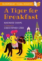 Tygr k snídani: Tygr: Bloomsbury Young Reader - Turquoise Book Band - Tiger for Breakfast: A Bloomsbury Young Reader - Turquoise Book Band