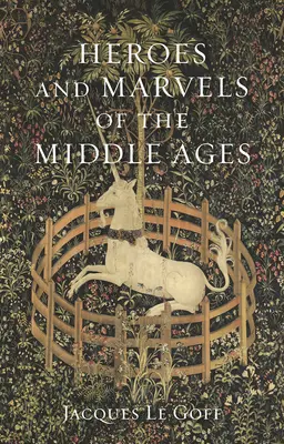 Hrdinové a zázraky středověku - Heroes and Marvels of the Middle Ages