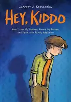 Hej, Kiddo (finalista Národní knižní ceny) - Hey, Kiddo (National Book Award Finalist)