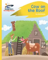 Reading Planet - Kráva na střeše - žlutá: Rocket Phonics - žlutá barva - Rocket Phonics - Reading Planet - Cow on the Roof - Yellow: Rocket Phonics