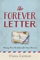Věčný dopis: Píše se to, čemu věříme, pro ty, které milujeme - The Forever Letter: Writing What We Believe for Those We Love