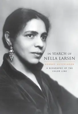 Hledání Nelly Larsenové: A Biography of the Color Line (Životopis barevné linie) - In Search of Nella Larsen: A Biography of the Color Line