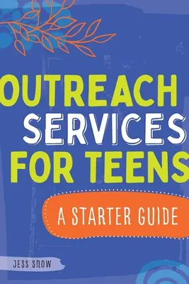 Terénní služby pro dospívající: Průvodce pro začátečníky - Outreach Services for Teens: A Starter Guide