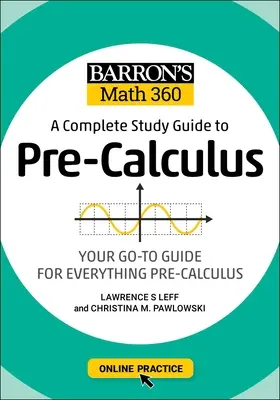 Barron's Math 360: A Complete Study Guide to Pre-Calculus with Online Practice (Kompletní studijní příručka k předpočítání s online procvičováním) - Barron's Math 360: A Complete Study Guide to Pre-Calculus with Online Practice