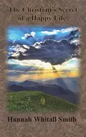 Tajemství šťastného života křesťana - The Christian's Secret of a Happy Life